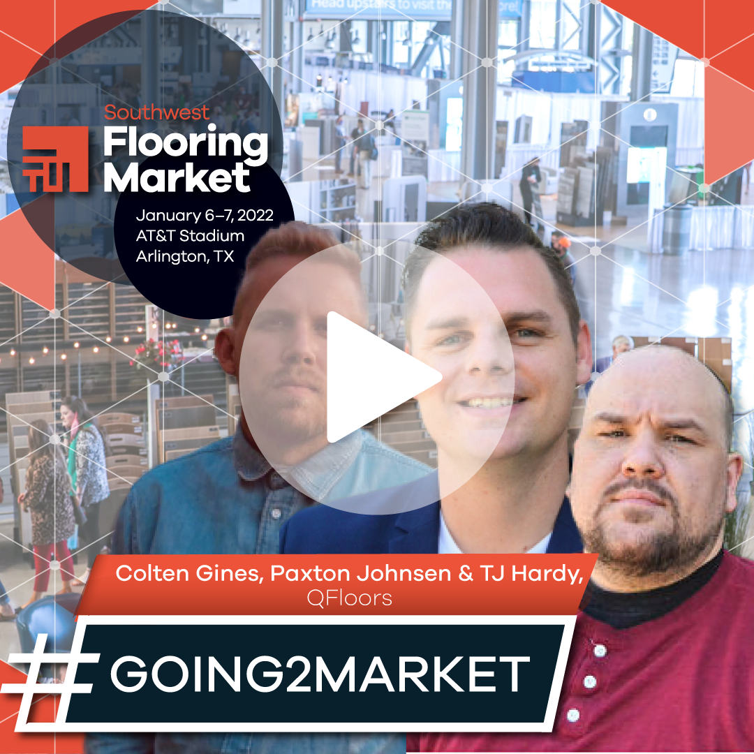 Colten Gines, Paxton Johnsen & TJ Hardy with QFloors is #GOING2MARKET - 2022 Flooring Markets