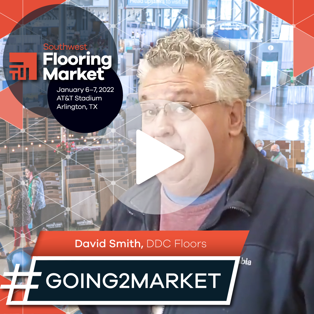 David Smith with DDC Floors is #GOING2MARKET - 2022 Flooring Markets