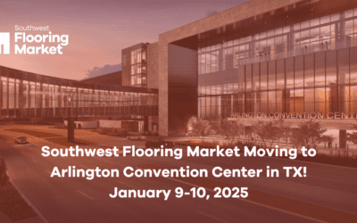 2025 Southwest Flooring Market Moving to Arlington Convention Center in TX